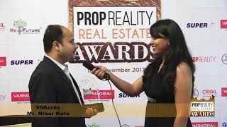 PROPREALITY REAL ESTATE AWARD SHOW: - An Interview of MR. NIHAR KALA, 99ACRES.COM, AHMEDABAD.